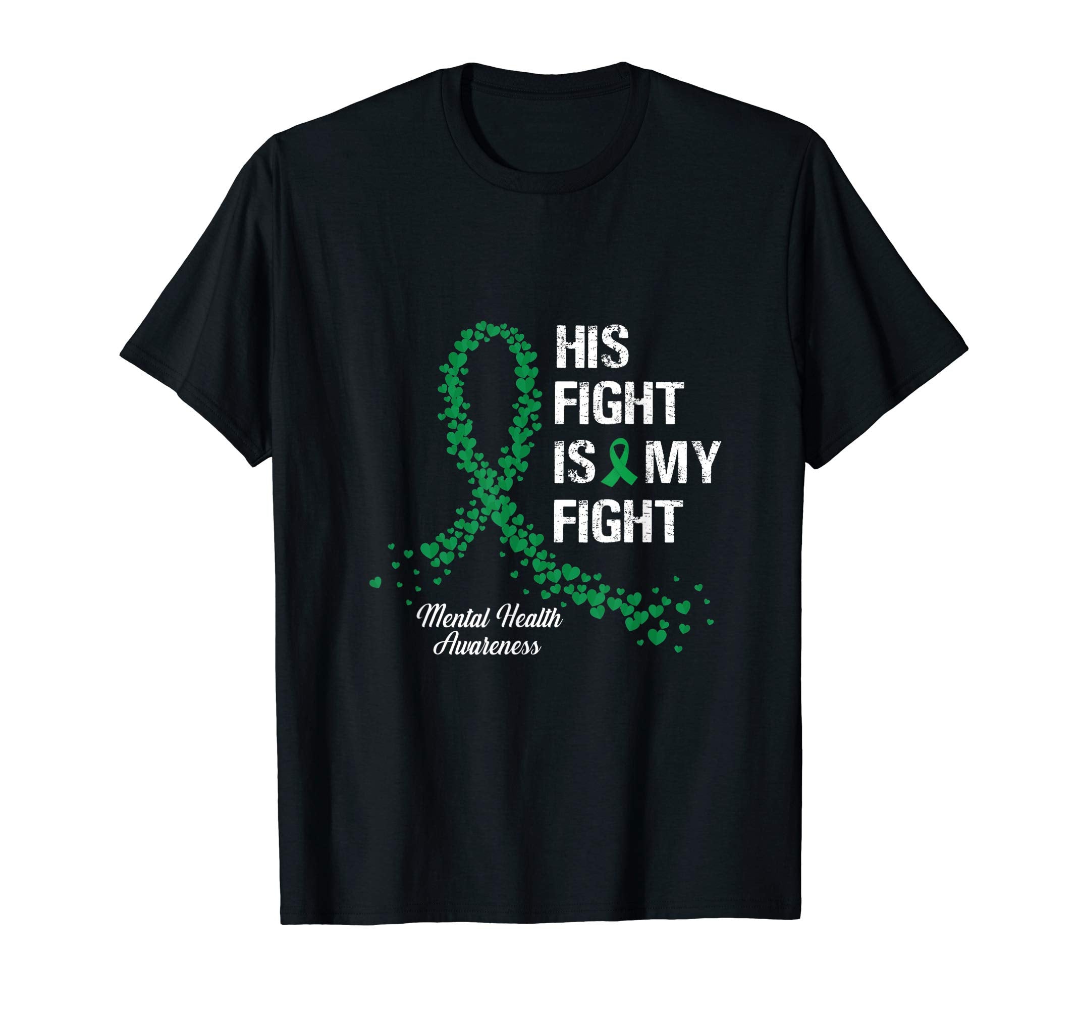 His Fight Is My Fight Mental Health T-Shirt - Unique Graphic Men Women - T-Shirt, Sweatshirt, Hoodie