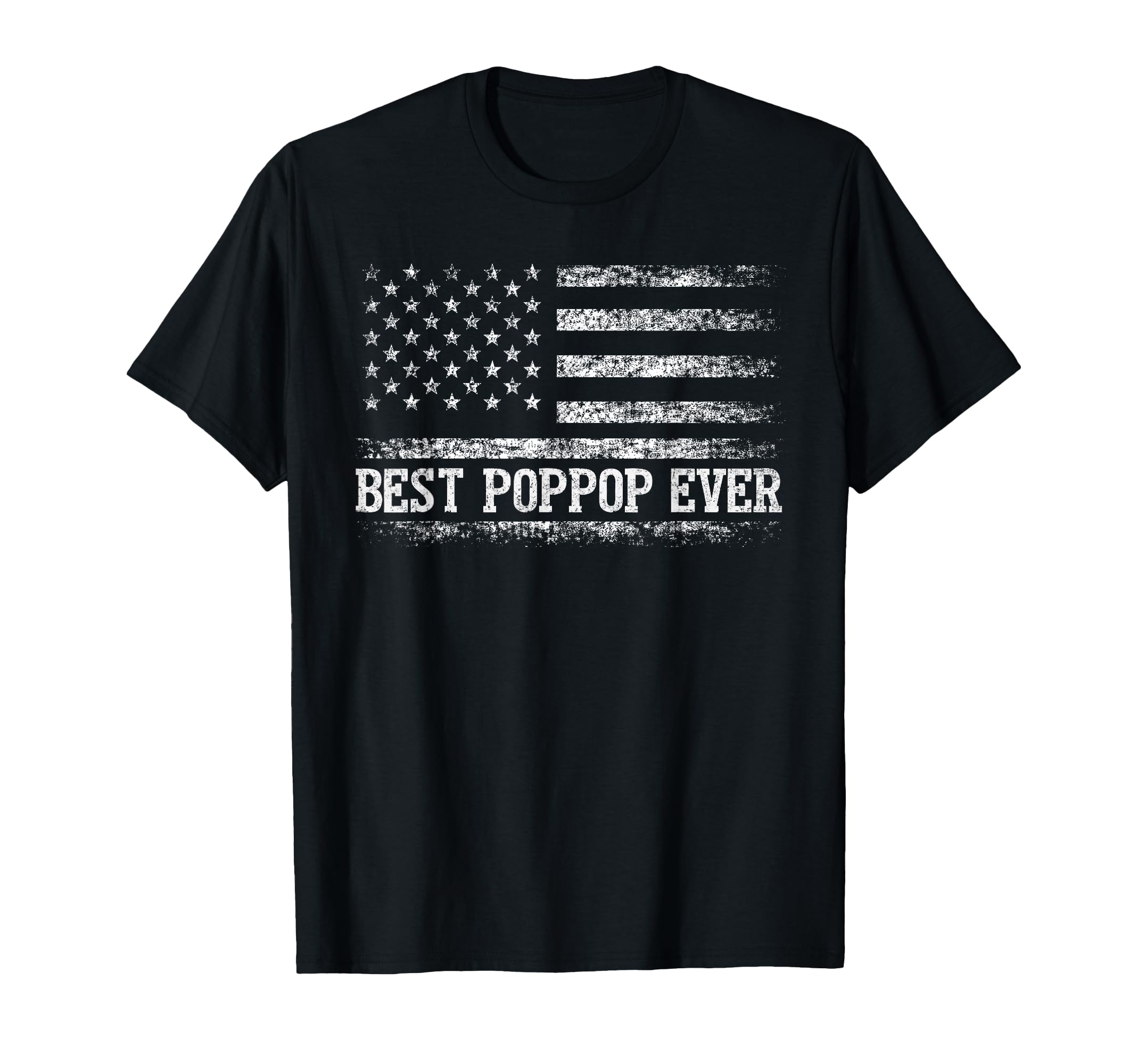 Best Poppop Ever American Flag Fathers T-Shirt - Trendy Graphic for Adults - T-Shirt, Sweatshirt, Hoodie