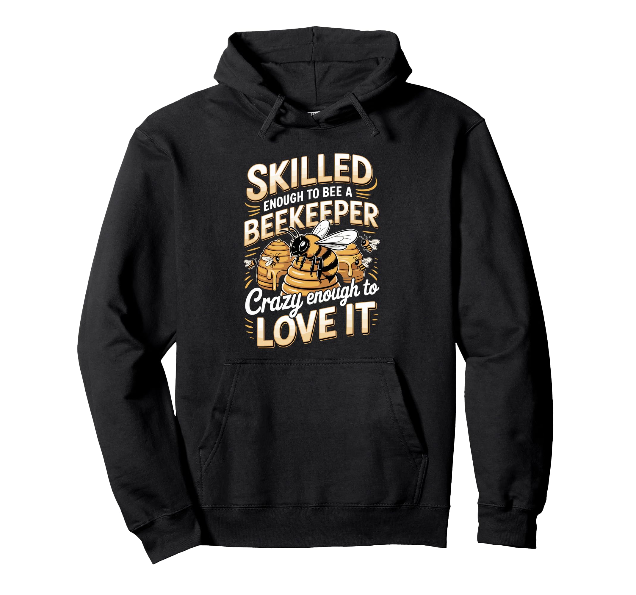 Skilled Enough To Bee Beekeeper Crazy Hoodie - Minimalist Print Men Women - T-Shirt, Sweatshirt, Hoodie