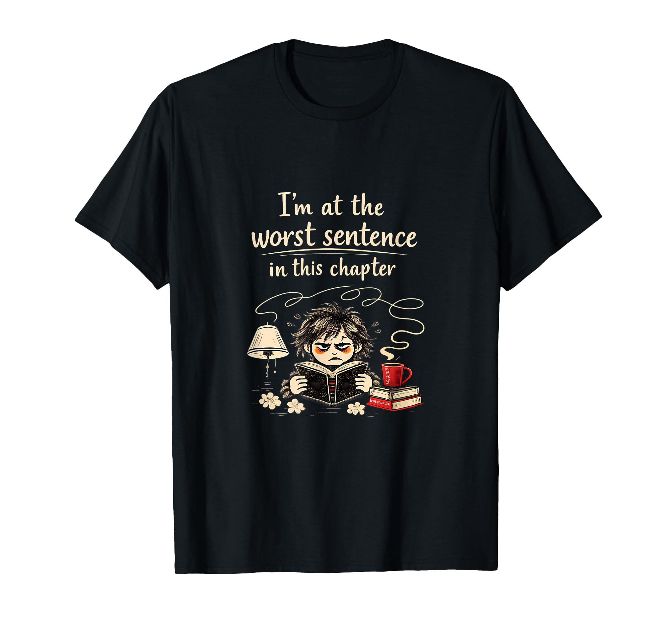 Worst Sentence This Chapter Book T-Shirt - Aesthetic Graphic Men Women - T-Shirt, Sweatshirt, Hoodie