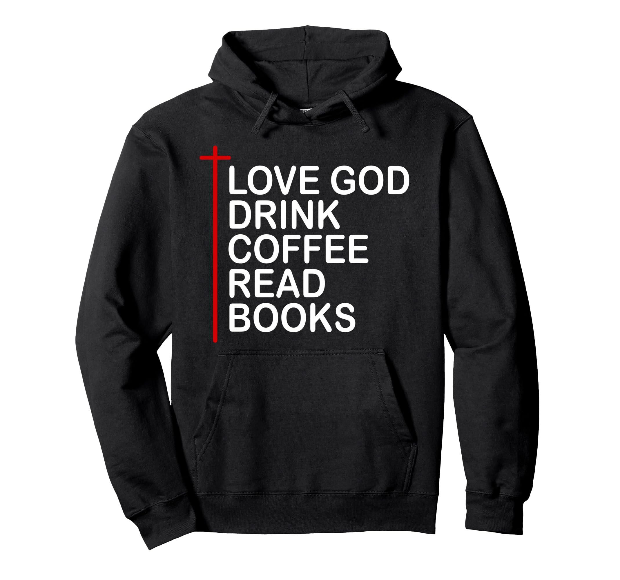 Love God Drink Coffee Read Books Lover Hoodie - Custom Art Print Men Women - T-Shirt, Sweatshirt, Hoodie