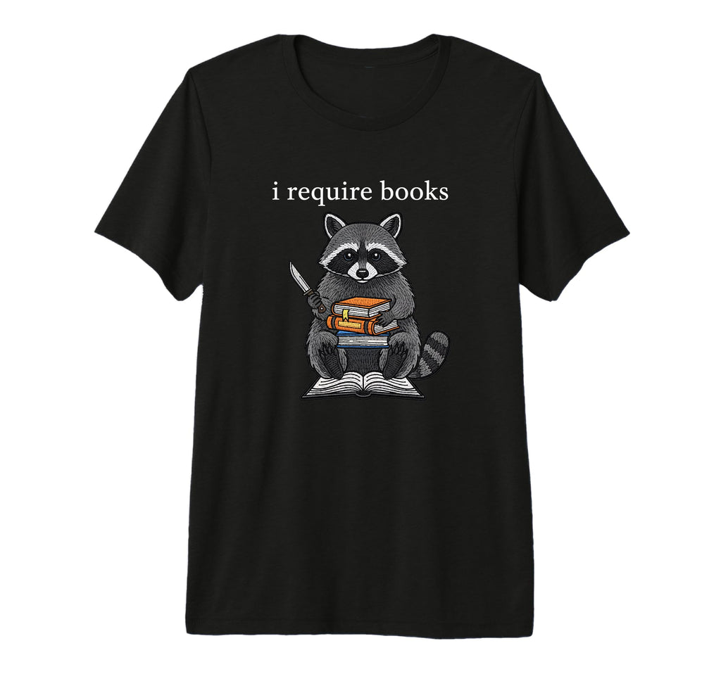 I Require Books Raccoon Bibliophile T-Shirt - Aesthetic Graphic Unisex - T-Shirt, Sweatshirt, Hoodie