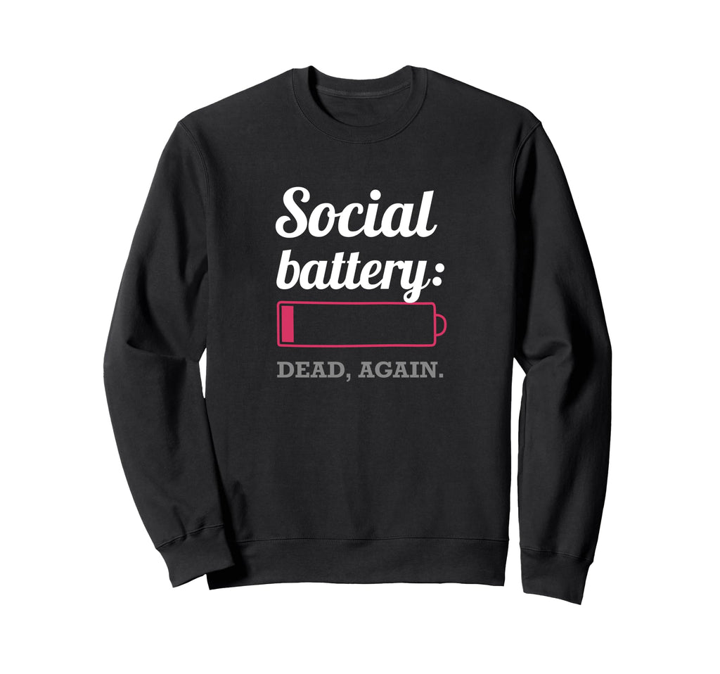 Social Battery Dead Again Funny Low Sweatshirt - Aesthetic Graphic Unisex - T-Shirt, Sweatshirt, Hoodie