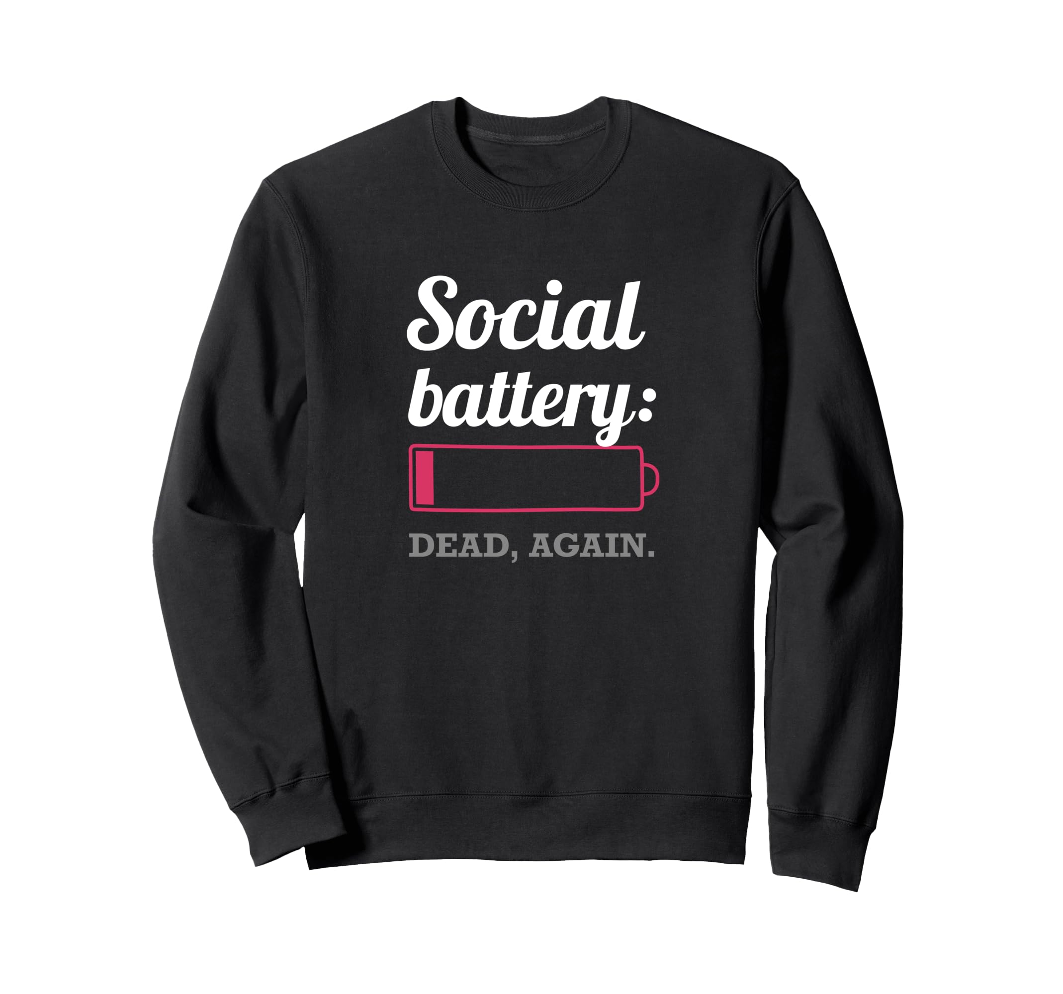 Social Battery Dead Again Funny Low Sweatshirt - Aesthetic Graphic Unisex - T-Shirt, Sweatshirt, Hoodie