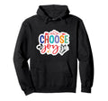 Choose Joy Hoodie - Graphic Print Unisex - T-Shirt, Sweatshirt, Hoodie