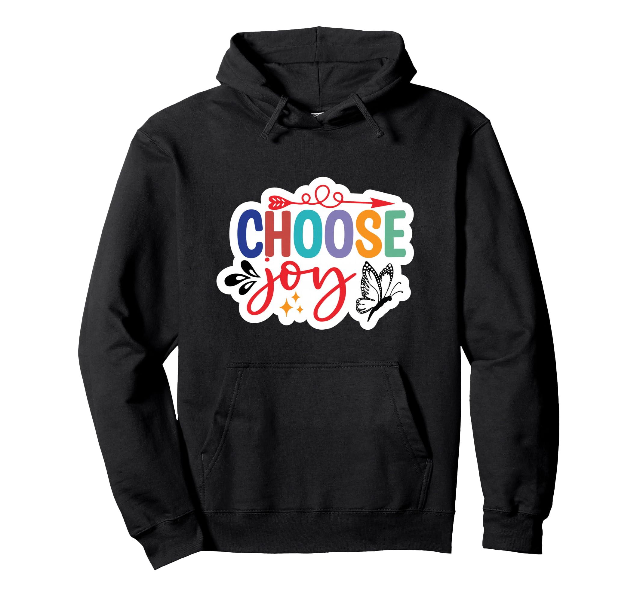 Choose Joy Hoodie - Graphic Print Unisex - T-Shirt, Sweatshirt, Hoodie