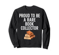 Rare Books Collector Bibliophile Sweatshirt - Aesthetic Graphic for Adults - T-Shirt, Sweatshirt, Hoodie