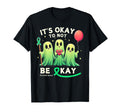 Its Okay To Not Be Okay Mental Health T-Shirt - Custom Art Print Men Women - T-Shirt, Sweatshirt, Hoodie