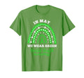 May We Wear Green Rainbow Mental T-Shirt - Casual Everyday Wear Men Women - T-Shirt, Sweatshirt, Hoodie