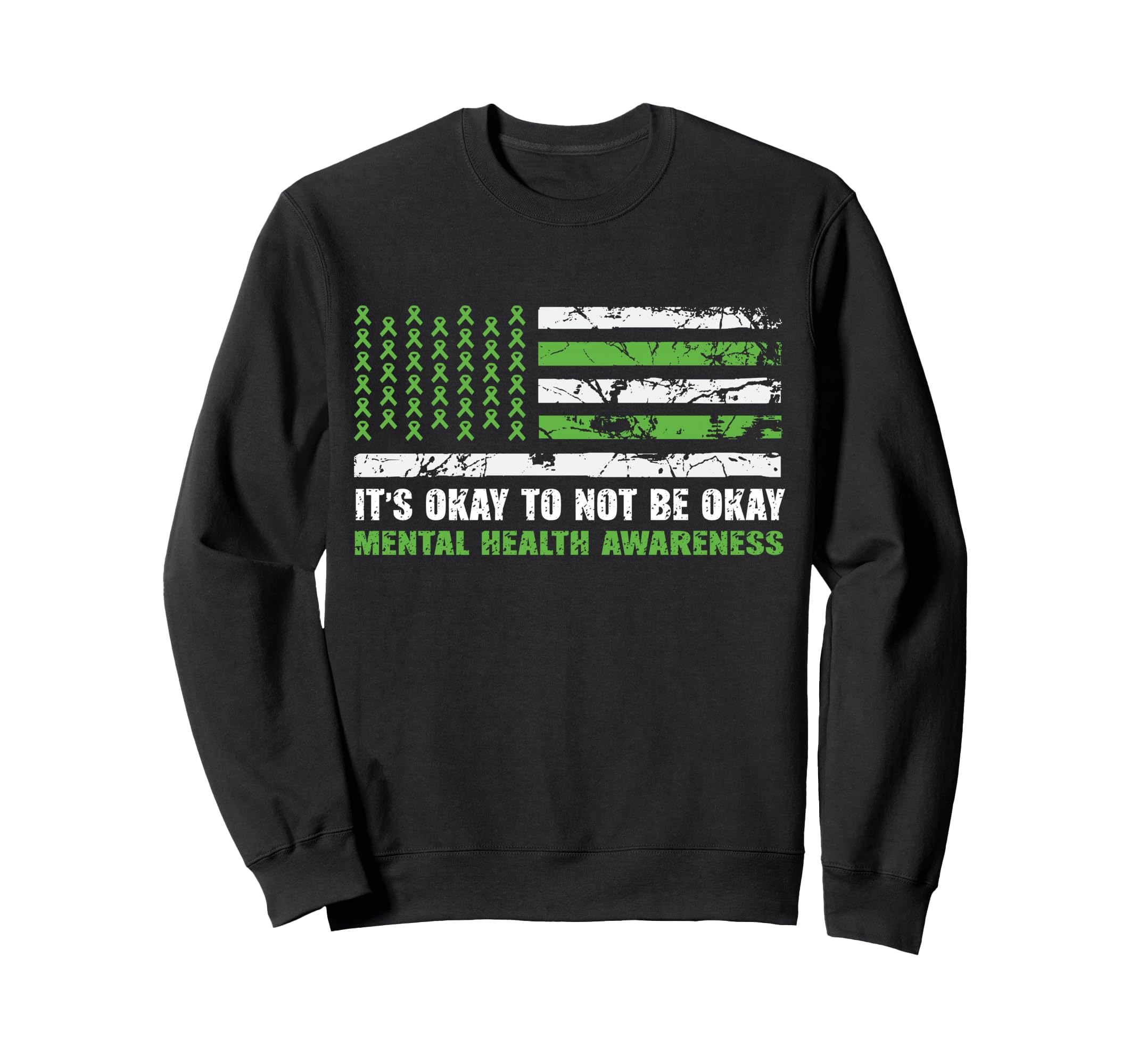Its Okay To Not Be Okay Mental Sweatshirt - Casual Everyday Wear Men Women - T-Shirt, Sweatshirt, Hoodie