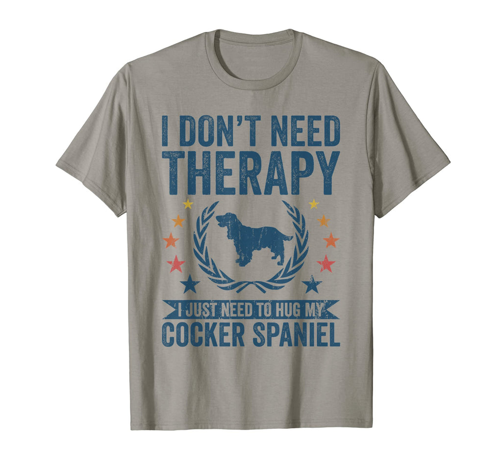 Dont Need Therapy Just Hug My Cocker T-Shirt - Unique Graphic for Adults - T-Shirt, Sweatshirt, Hoodie