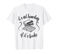 Its Not Hoarding If Its Books Funny T-Shirt - Unique Graphic for Adults - T-Shirt, Sweatshirt, Hoodie