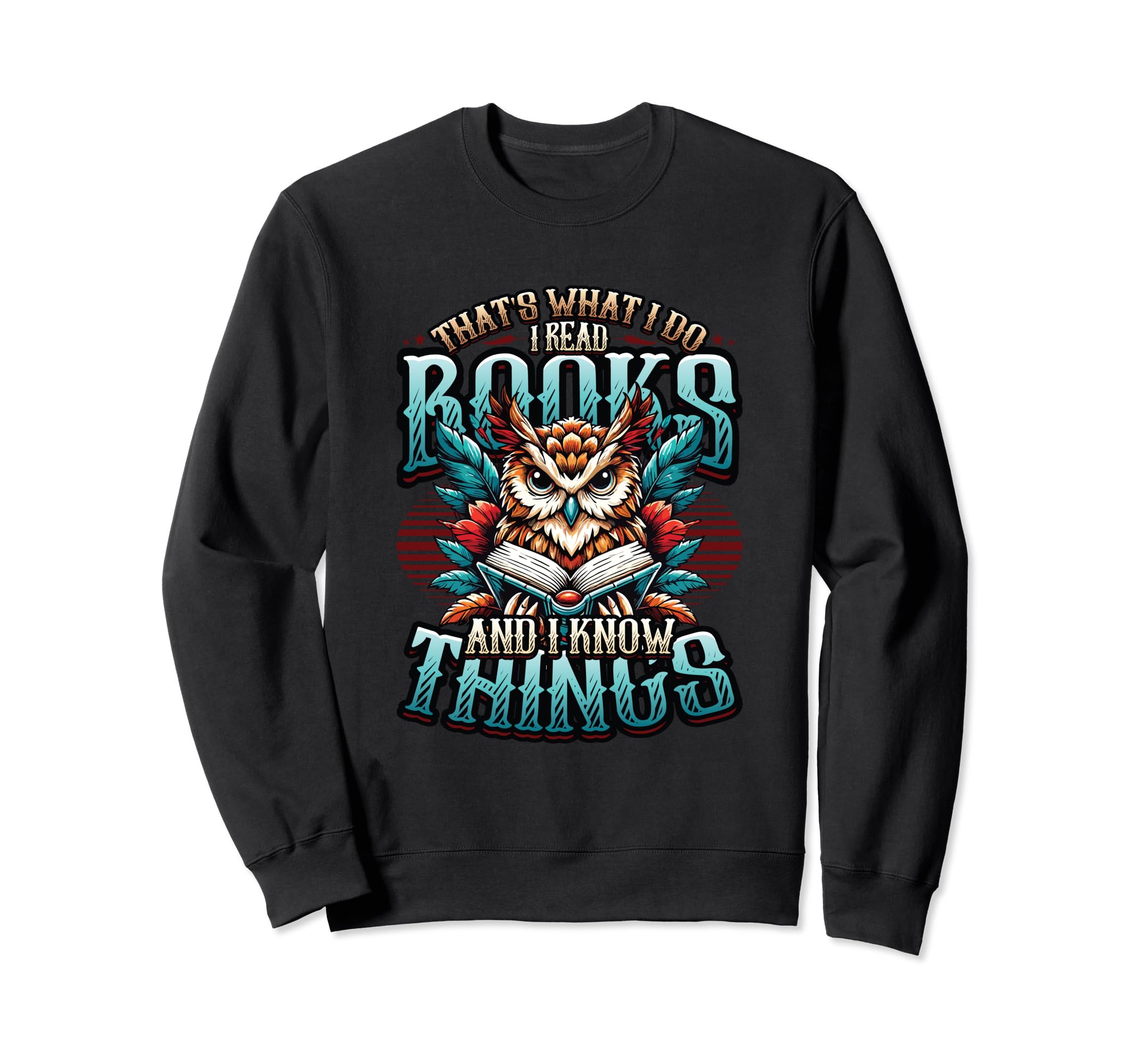 Thats What I Do I Read Books And Sweatshirt - Aesthetic Graphic Men Women - T-Shirt, Sweatshirt, Hoodie