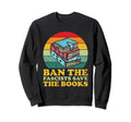 Ban Fascists Save Books Funny Book Sweatshirt - Novelty Apparel Unisex - T-Shirt, Sweatshirt, Hoodie