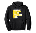 Hang Let Me Overthink This Funny Hoodie - Custom Art Print Men Women - T-Shirt, Sweatshirt, Hoodie