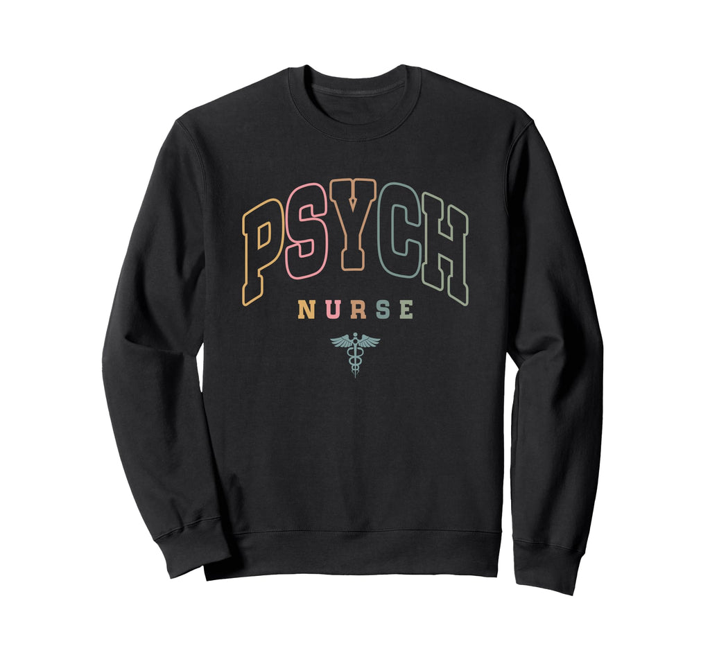Funny Psychiatric Nurse Mental Health Sweatshirt - Graphic Print Unisex - T-Shirt, Sweatshirt, Hoodie