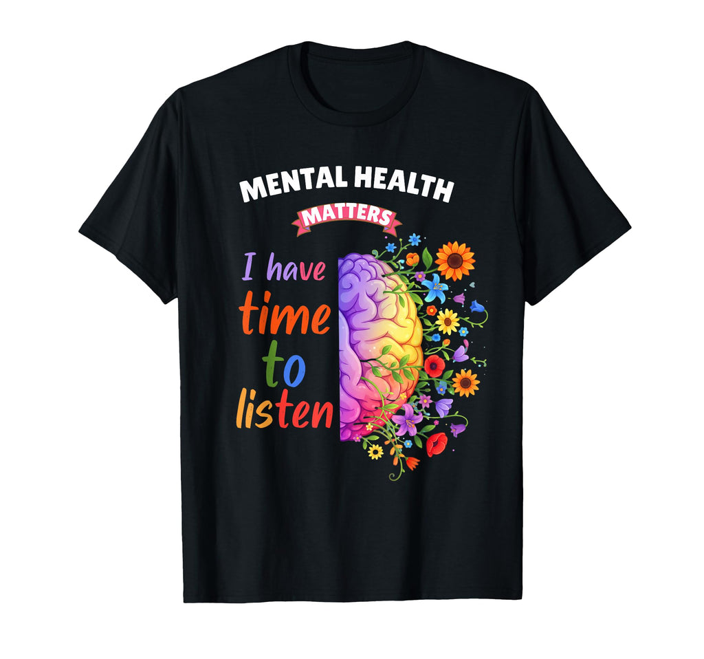 Mental Health Awareness I Have Time T-Shirt - Aesthetic Graphic Men Women - T-Shirt, Sweatshirt, Hoodie