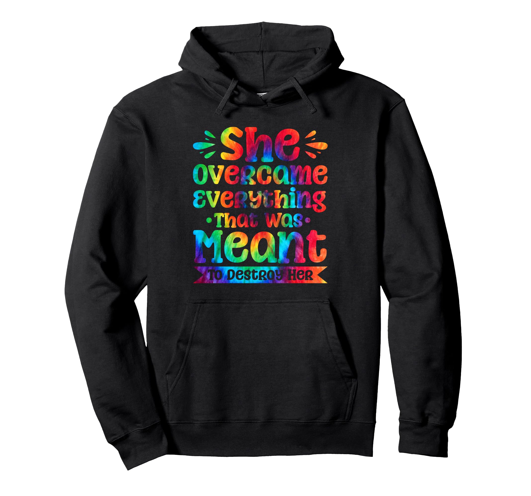 She Overcame Everything That Was Meant Hoodie - Trendy Graphic Men Women - T-Shirt, Sweatshirt, Hoodie