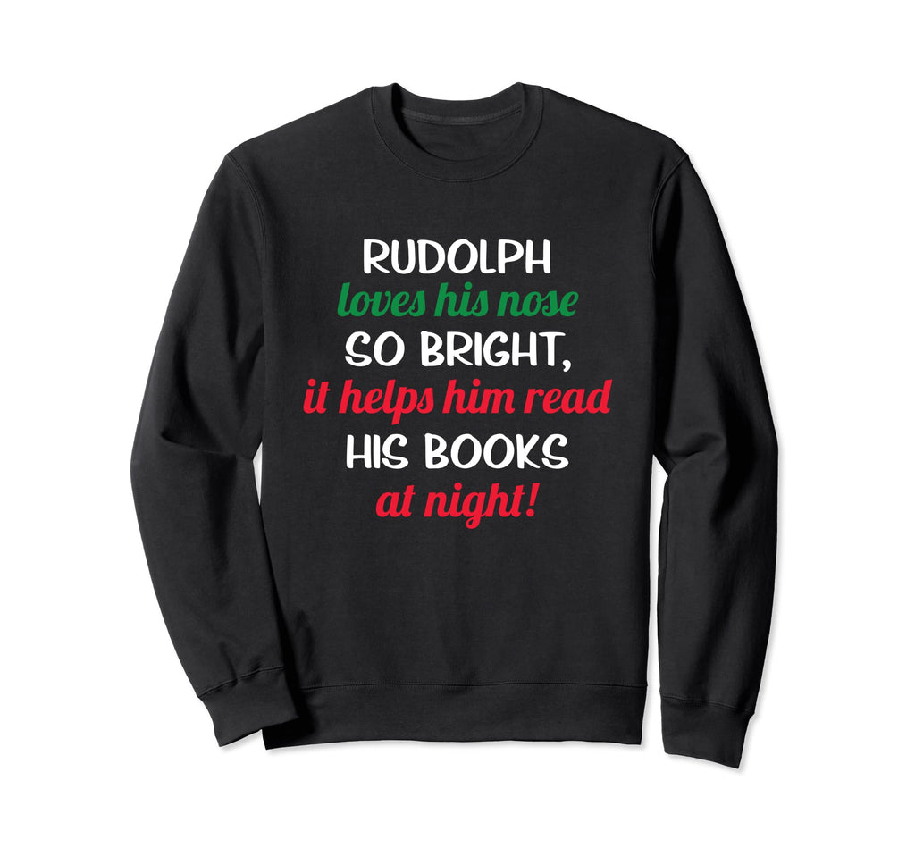 Reindeer Loves His Nose Bright Sweatshirt - Fun Novelty Design for Adults - T-Shirt, Sweatshirt, Hoodie