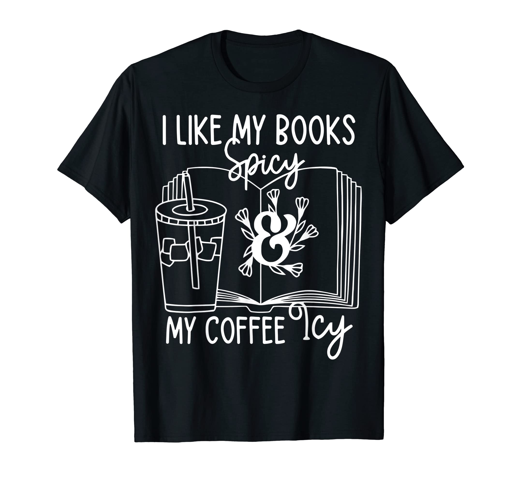 I Like My Books Spicy And My Coffee T-Shirt - Aesthetic Graphic for Adults - T-Shirt, Sweatshirt, Hoodie