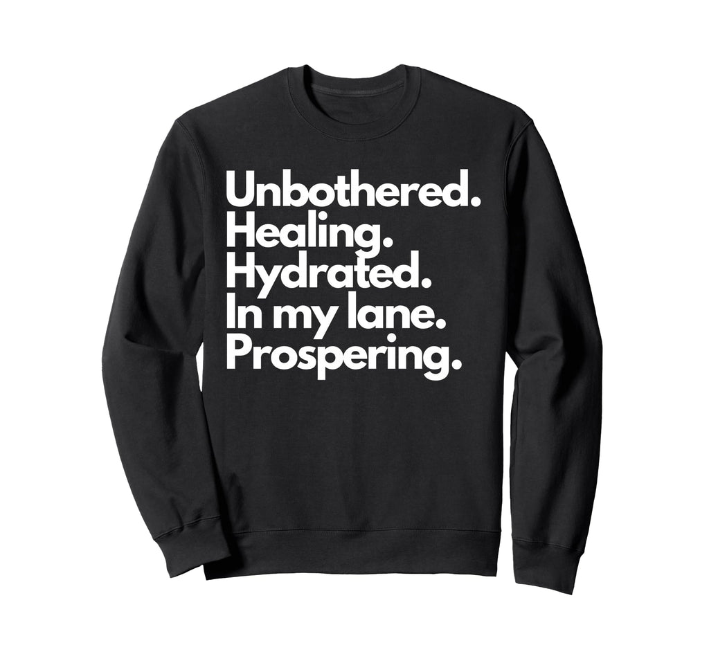 Unbothered Healing Hydrate 2024 Sweatshirt - Fun Novelty Design Men Women - T-Shirt, Sweatshirt, Hoodie