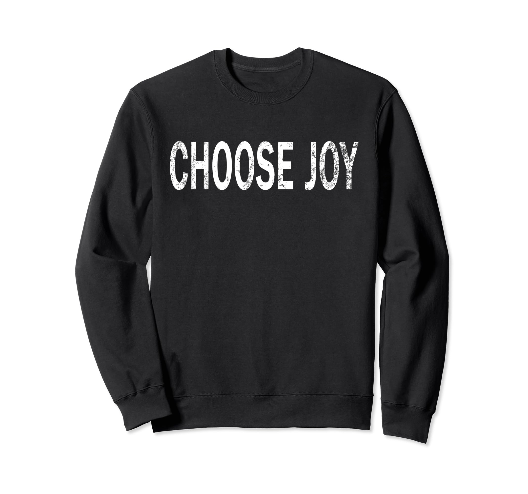 Choose Joy Distressed Positive Vibes Sweatshirt - Aesthetic Graphic Unisex - T-Shirt, Sweatshirt, Hoodie