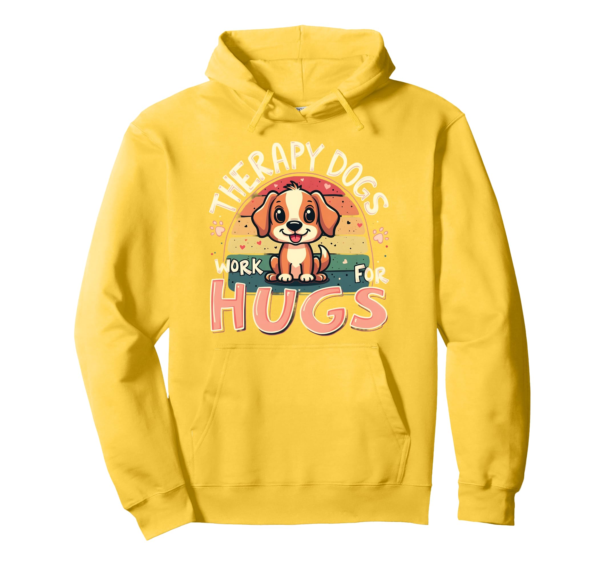 Therapy Dogs Work Hugs Dog Cuddles Hoodie - Streetwear Style for Adults - T-Shirt, Sweatshirt, Hoodie