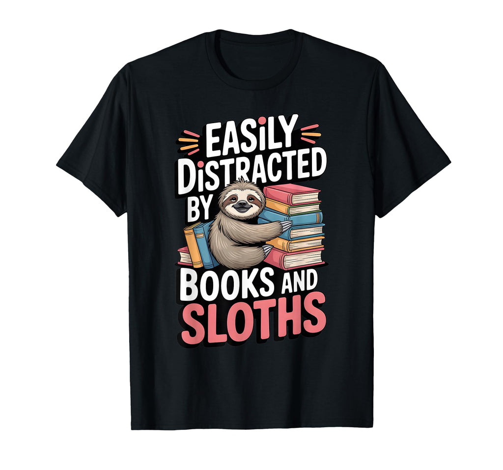 Easily Distracted Books And Sloths T-Shirt - Fun Novelty Design for Adults - T-Shirt, Sweatshirt, Hoodie