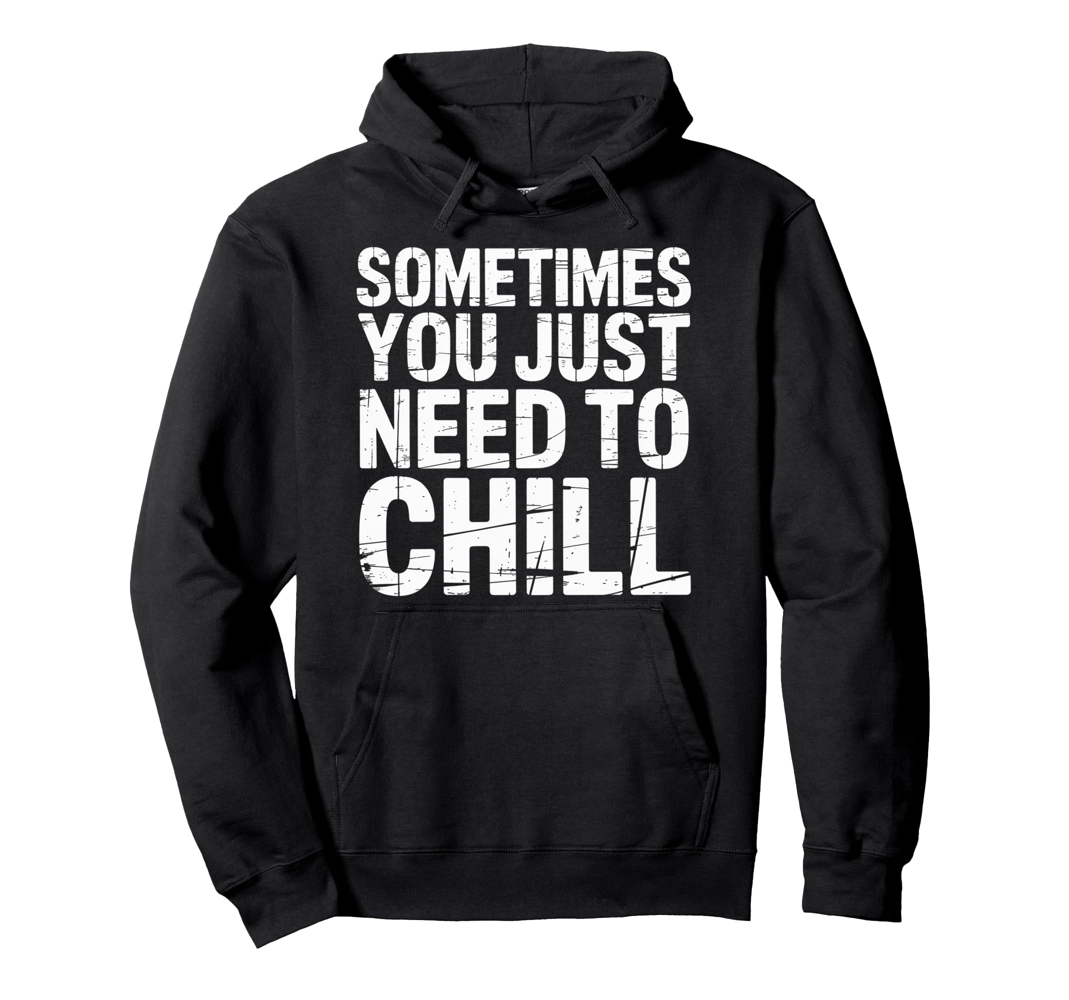 Sometimes You Just Need To Chill Hoodie - Custom Art Print Unisex - T-Shirt, Sweatshirt, Hoodie