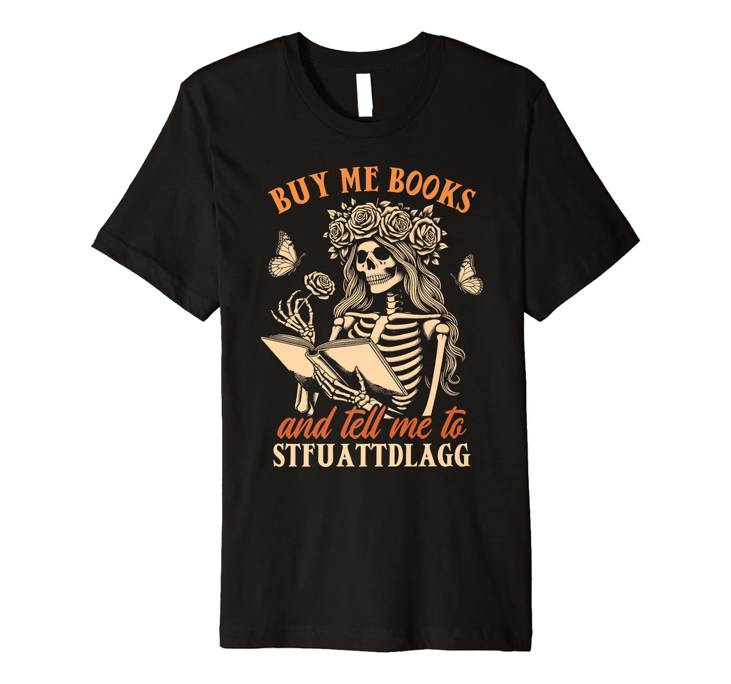 Smut Reader Spicy Buys Me Books Tell Me T-Shirt - Custom Art Print Unisex - T-Shirt, Sweatshirt, Hoodie
