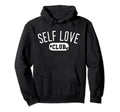 Self Love Club Self Love Club Self Sweatshirt - Minimalist Print Men Women - T-Shirt, Sweatshirt, Hoodie