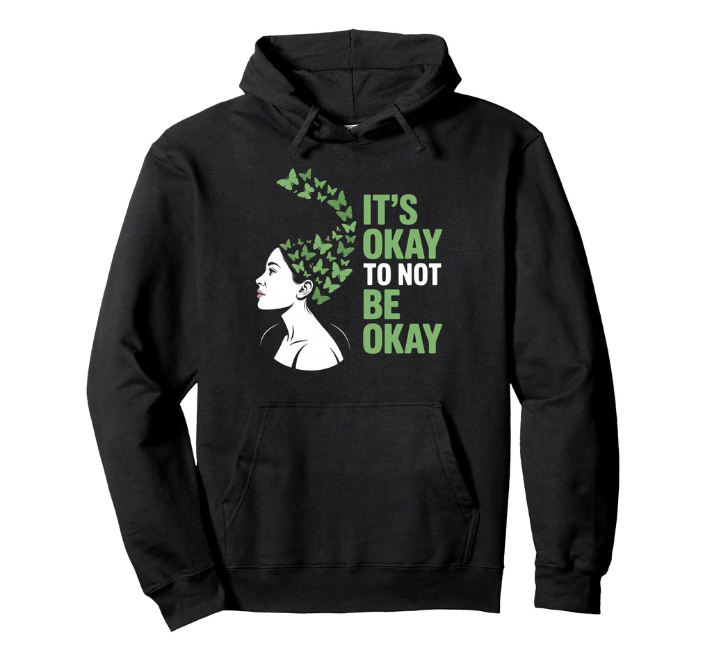 Its Okay To Not Be Okay Mental Health Hoodie - Minimalist Print Men Women - T-Shirt, Sweatshirt, Hoodie