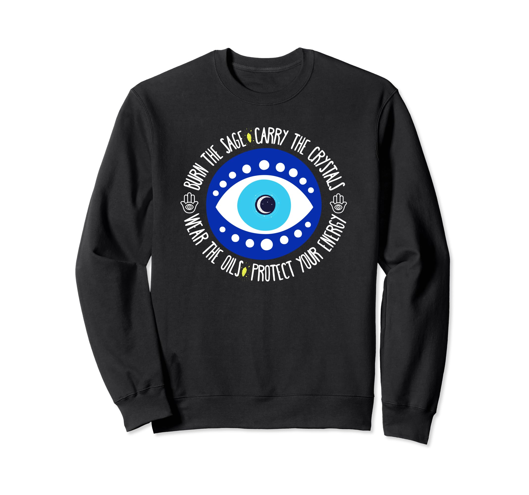Protect Your Energy Burn Sage Carry Sweatshirt - Graphic Print for Adults - T-Shirt, Sweatshirt, Hoodie