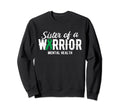 Sister Warrior Mental Health Sweatshirt - Streetwear Style Unisex - T-Shirt, Sweatshirt, Hoodie
