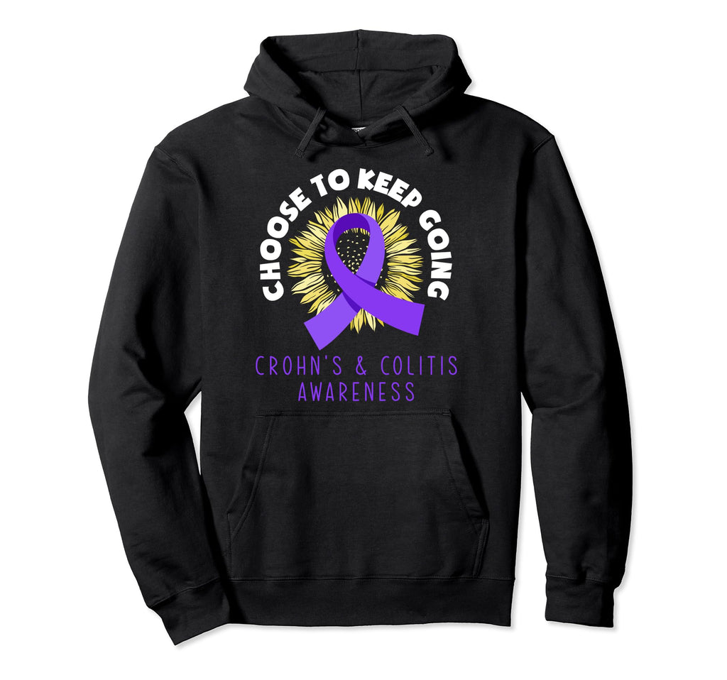 Choose To Keep Going Crohns Colitis Hoodie - Novelty Apparel for Adults - T-Shirt, Sweatshirt, Hoodie
