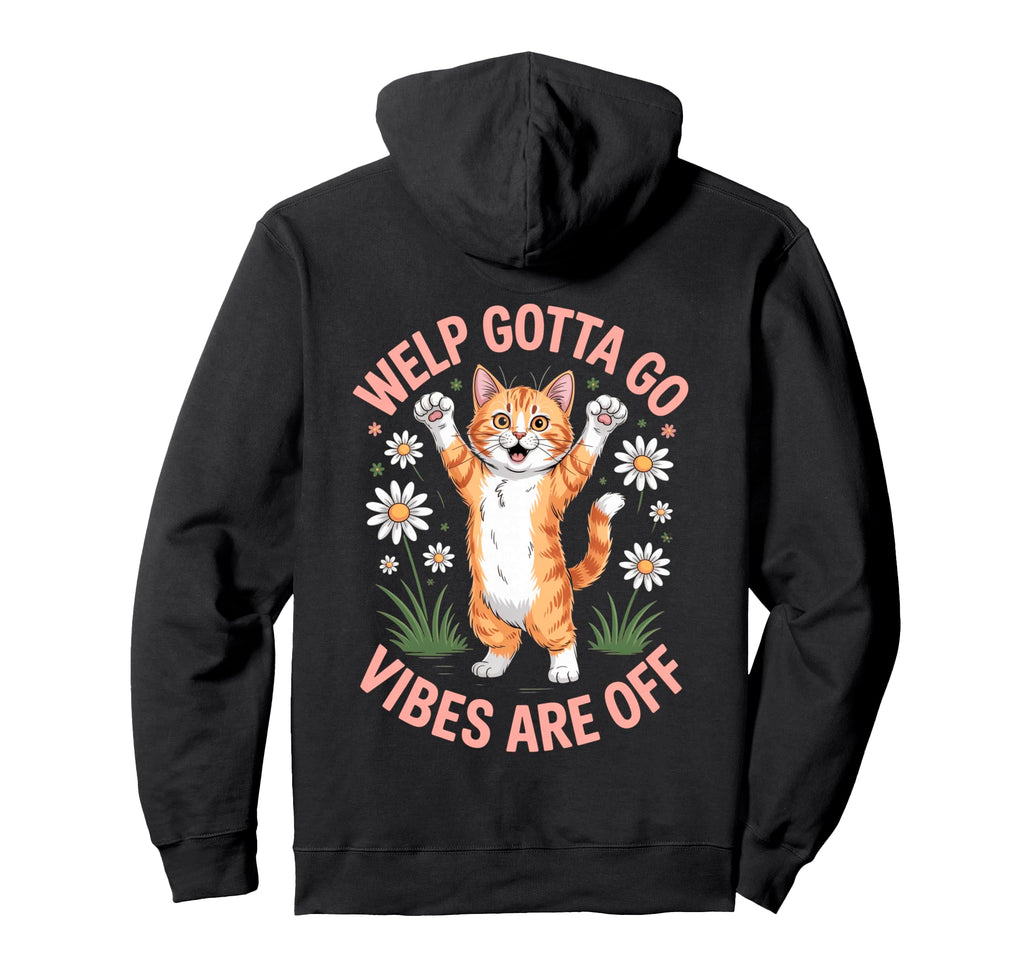 Orange Tabby Kitten Welp Gotta Go Hoodie - Fun Novelty Design Men Women - T-Shirt, Sweatshirt, Hoodie
