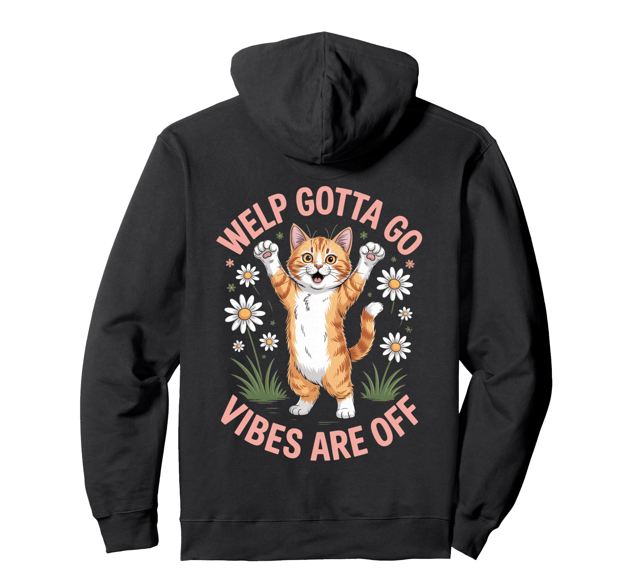 Orange Tabby Kitten Welp Gotta Go Hoodie - Fun Novelty Design Men Women - T-Shirt, Sweatshirt, Hoodie