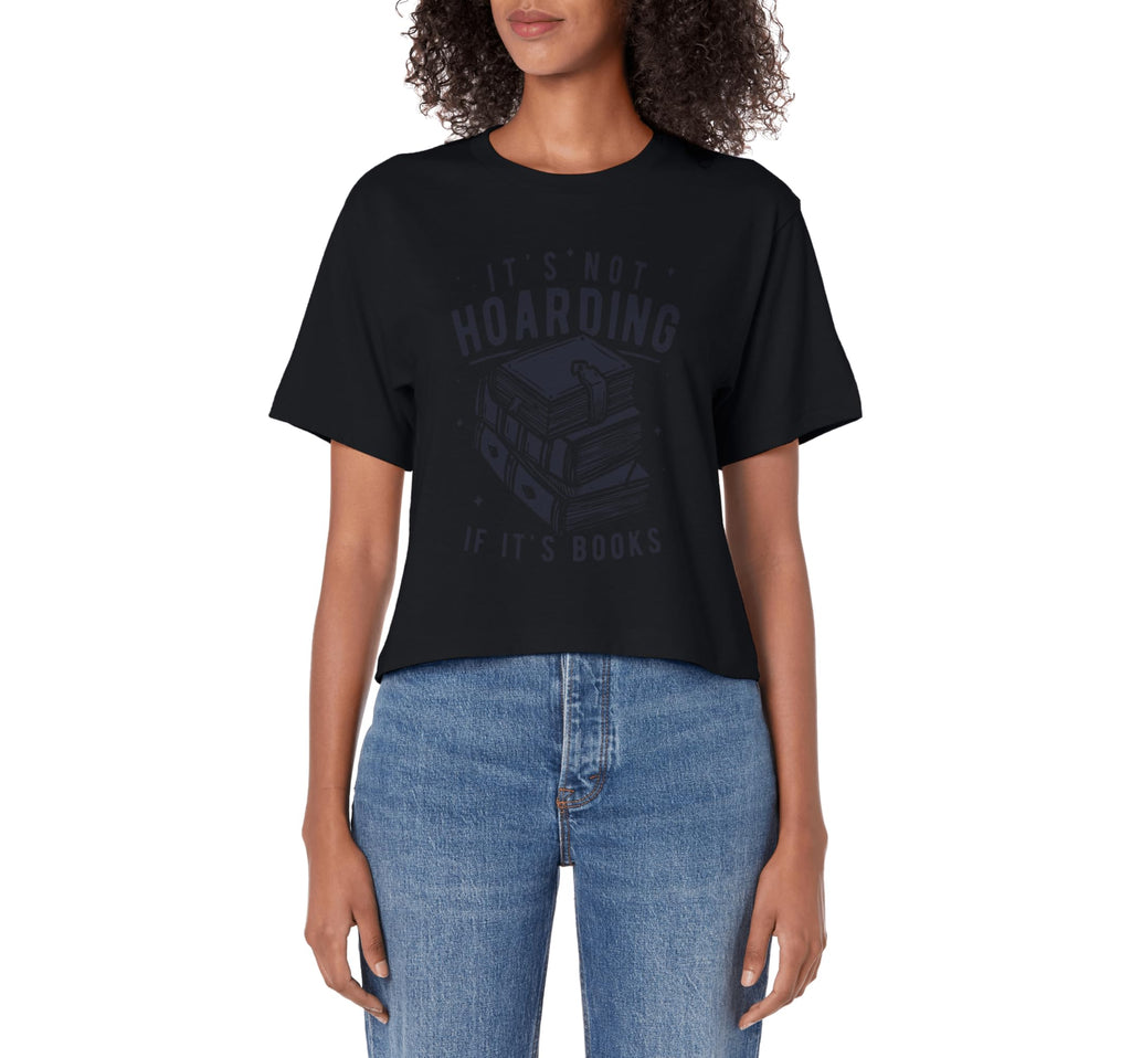 Its Not Hoarding If Its Books Book Lover T-Shirt - Trendy Graphic Unisex - T-Shirt, Sweatshirt, Hoodie