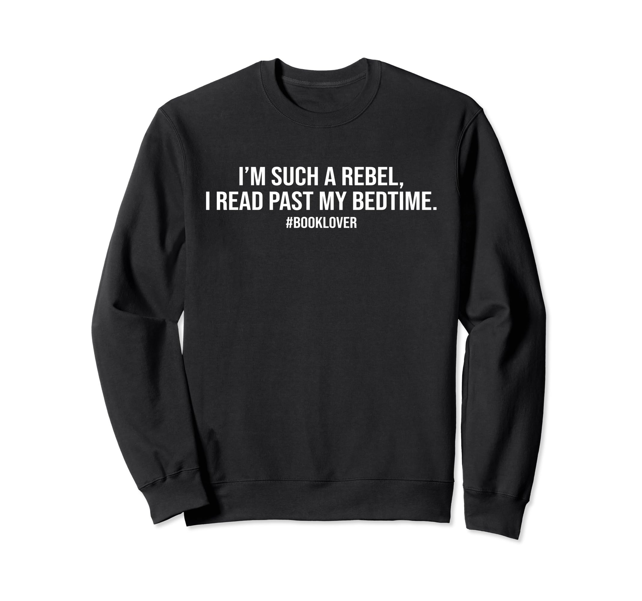 I Read Past My Bedtime Book Lover Sweatshirt - Minimalist Print for Adults - T-Shirt, Sweatshirt, Hoodie