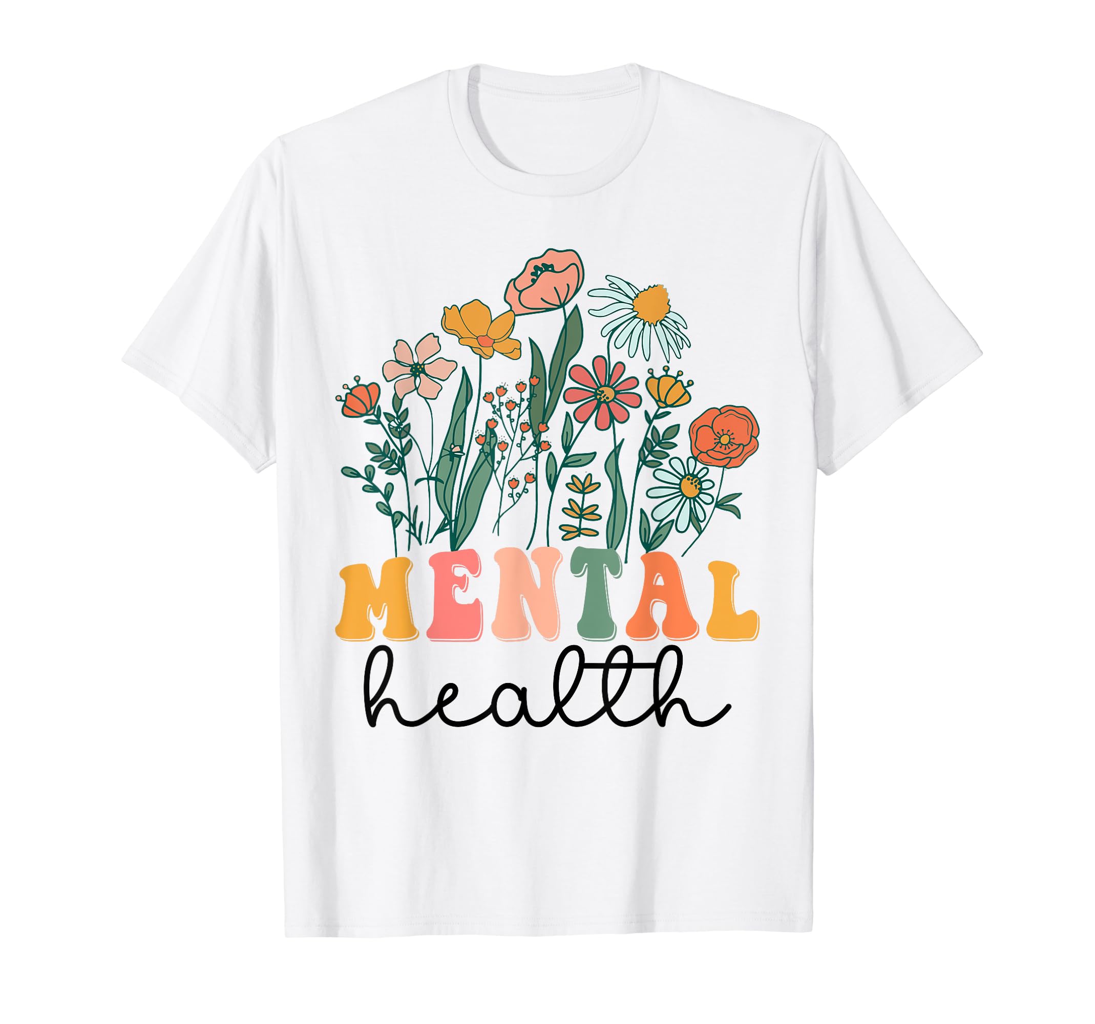 Groovy Wildflower Mental Health Tees T-Shirt - Streetwear Style Unisex - T-Shirt, Sweatshirt, Hoodie