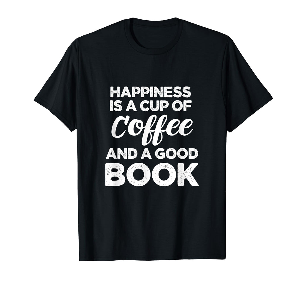 Happiness Is Cup Coffee And Good Book T-Shirt - Unique Graphic for Adults - T-Shirt, Sweatshirt, Hoodie