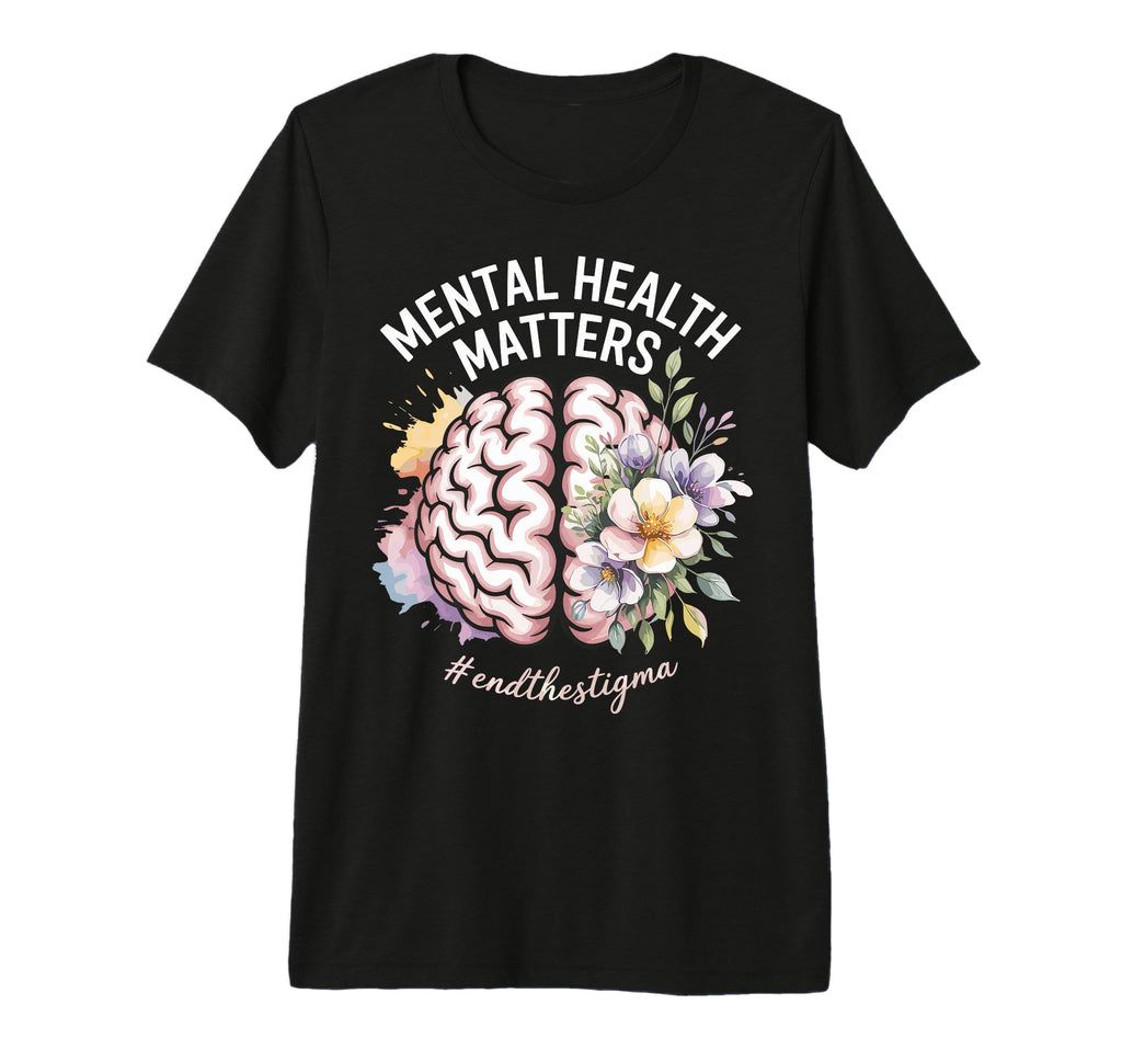 Mental Health Matters End Stigma T-Shirt - Streetwear Style Men Women - T-Shirt, Sweatshirt, Hoodie