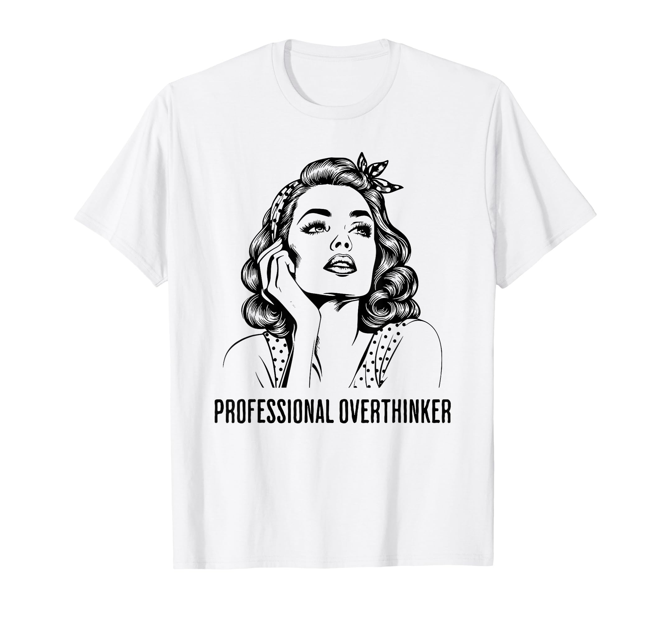 Professional Overthinker T-Shirt - Streetwear Style Unisex - T-Shirt, Sweatshirt, Hoodie