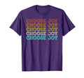 Choose Joy Inspirational Comfort Mental T-Shirt - Novelty Apparel Unisex - T-Shirt, Sweatshirt, Hoodie