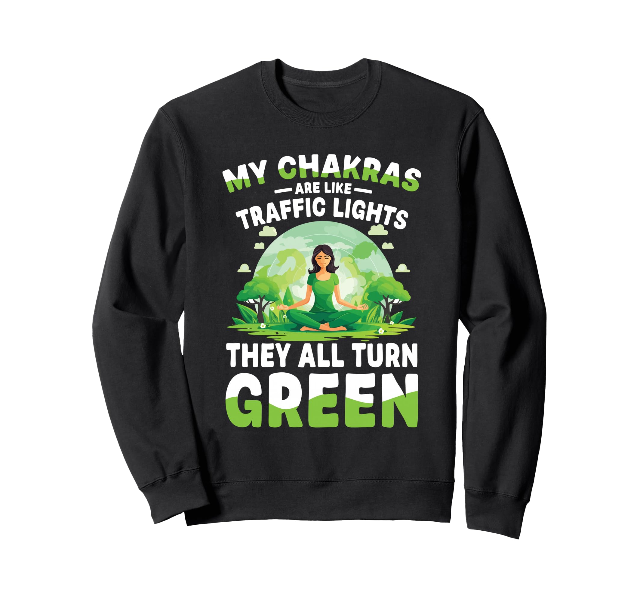 My Chakras Are Like Traffic Sweatshirt - Aesthetic Graphic Men Women - T-Shirt, Sweatshirt, Hoodie
