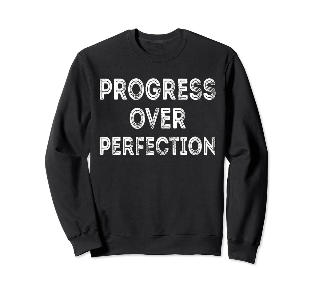 Progress Over Perfection Back To Sweatshirt - Aesthetic Graphic for Adults - T-Shirt, Sweatshirt, Hoodie
