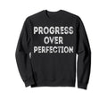 Progress Over Perfection Back To Sweatshirt - Aesthetic Graphic for Adults - T-Shirt, Sweatshirt, Hoodie