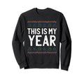 This Is My Year Self Love Happy Sweatshirt - Casual Everyday Wear Unisex - T-Shirt, Sweatshirt, Hoodie