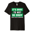 Its Okay To Not Be Okay Mental Health T-Shirt - Unique Graphic for Adults - T-Shirt, Sweatshirt, Hoodie