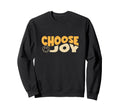 Choose Joy God Faith Jesus Sweatshirt - Minimalist Print for Adults - T-Shirt, Sweatshirt, Hoodie